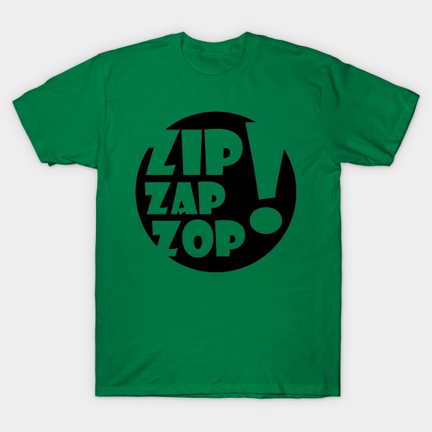 Zip! Zap! Zop! - Modern T-Shirt by QueenCityComedy